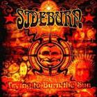 Sideburn (SWE) : Trying to Burn the Sun